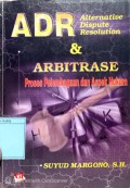 ADR (Alternative Dispute Resolution) & Arbitrase Proses Pelembagaan dan Aspek Hukum