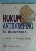Hukum antidumping di Indonesia: analisis dan panduan praktis