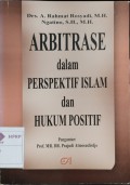 ARBITRASE dalam Perspektif Islam dan Hukum Positif