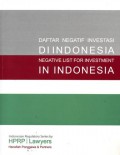 Daftar negatif investasi di Indonesia: negative list for investment in Indonesia