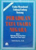 Usaha Memahami Undang-Undang tentang Peradilan Tata Usaha Negara : Buku I Beberapa Pengertian Dasar Hukum Tata Negara