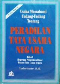 Usaha Memahami Undang-Undang tentang Peradilan Tata Usaha Negara : Buku I Beberapa Pengertian Dasar Hukum Tata Negara