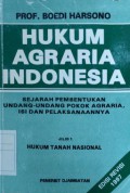 Hukum Agraria Indonesia Sejarah Pembentukan Undang-Undang Pokok Agraria, Isi Dan Pelaksanaannya jilid 1  Hukum Tanah Nasional