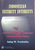 Indonesian Security Interests Analysis over Undang-undang Hak Tanggungan and Undang-undang Fidusia