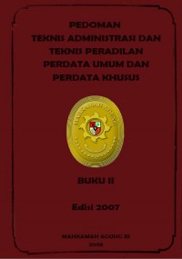 Pedoman teknis administrasi dan teknis peradilan perdata umum dan perdata khusus