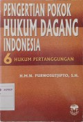 Pengertian Pokok Hukum Dagang Indonesia 6 (Hukum Pertanggungan)