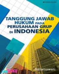 Tanggung Jawab Hukum Pada Perusahaan Grup Di Indonesia
