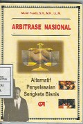 Arbitrase Nasional Alternatif Penyelesaian Sengketa Bisnis