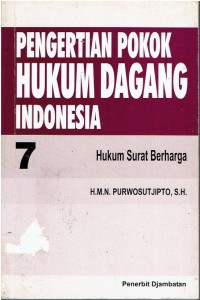 Pengertian Pokok Hukum Dagang Indonesia 7 (Hukum Surat Berharga)