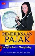 Pemeriksaan Pajak: Menghindari & Menghadapi