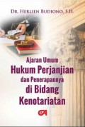 Ajaran Umum Hukum Perjanjian dan Penerapannya di Bidang Kenotariatan