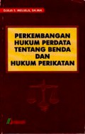 Perkembangan hukum perdata tentang benda dan hukum perikatan