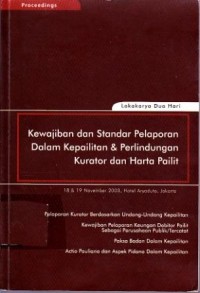 Kewajiban dan Standar Pelaporan dalam Kepailitan & Perlindungan Kurator dan Harta Pailit
