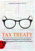 Tax Treaty: Memahami Persetujuan Penghindaran Pajak Berganda (P3B) melalui Studi Kasus