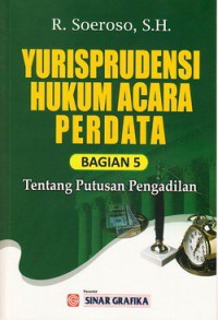 Yurisprudensi Hukum Acara Perdata Bagian 5 Tentang Putusan Pengadilan